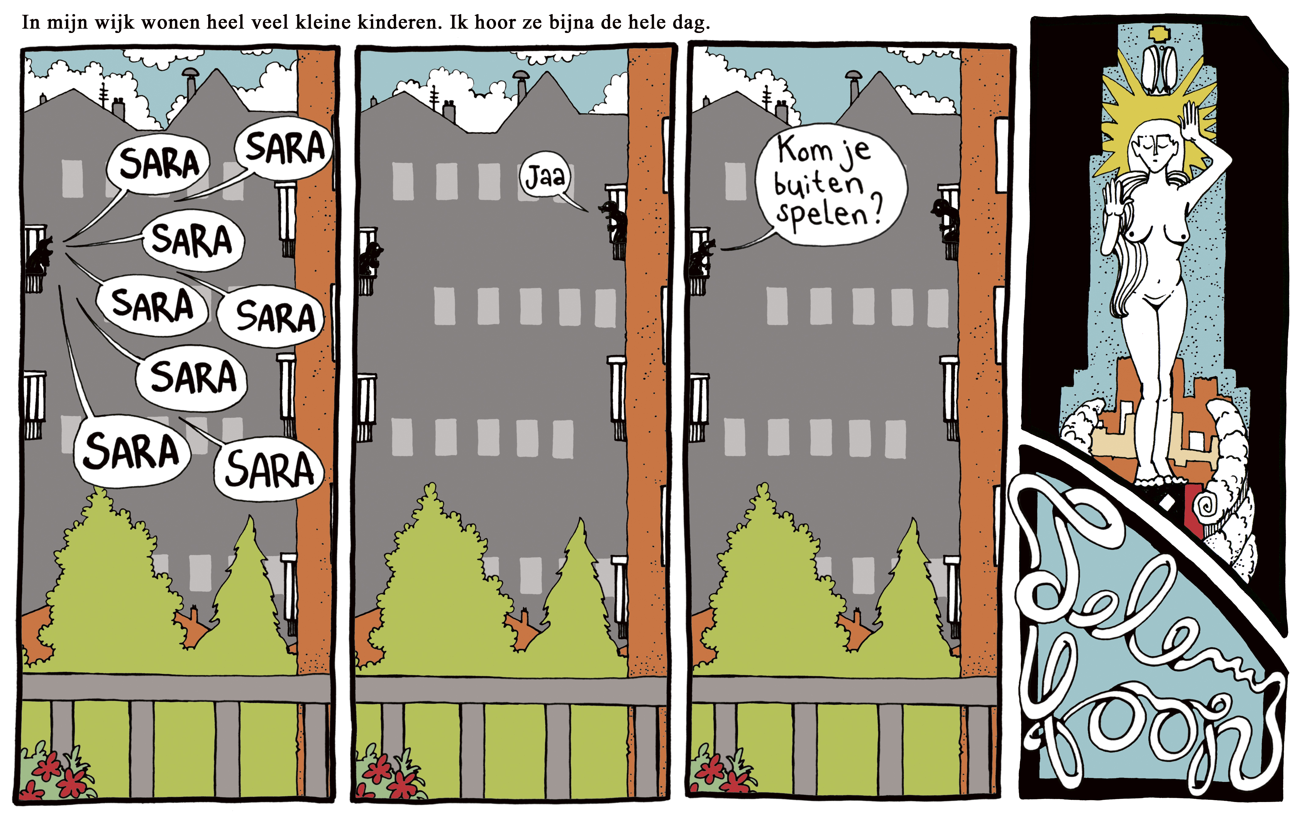 ‘Ik hoor ze bijna de hele dag’